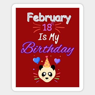 February 18 st is my birthday Magnet
